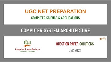 Dec 2024 - Unit 2 - Computer System Architecture - UGC NET Computer Science Solutions