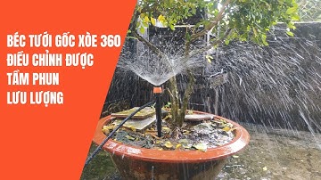 Béc tưới gốc xòe tròn 360 que cắm liền tưới tròn phun mưa điều chỉnh tầm phun và lưu lượng nước