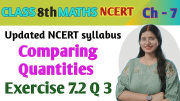 Q 3 , Ex 7.2 - Comparing Quantities - Chapter 7 - Class 8th NCERT | maths new syllabus ncert
