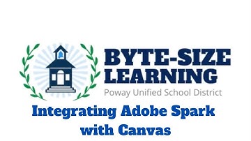 Byte-Size Learning: Integrating Adobe Spark with Canvas