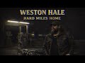 Weston Hale Hard Miles Home Official Visualizer Weston Hale Hard Miles Home Official Visualizer