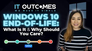 Windows 10 EOL: What It Is & Why You Should Care