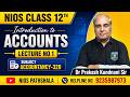 NIOS Class 12 Accountancy Chapter 3 | Introduction to Accounts | Lecture 5 | Dr. Prakash Kundnani