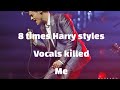 8 times Harry styles vocals killed me 2019/2020