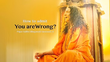 How to admit - You are Wrong?