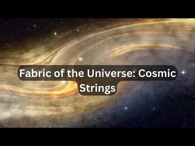 Cosmic Strings: Untangling the Universe's Fabric