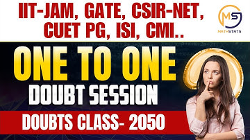 Doubt class - 2050 | Ask me anything | IIT JAM, GATE, NET, CUET, ISI, CMI | Mathstats @ 8810409392