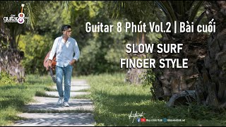 GUITAR 8 PHÚT | BÀI 11  ĐIỆU SLOW SURF FINGER STYLE | SOLO
