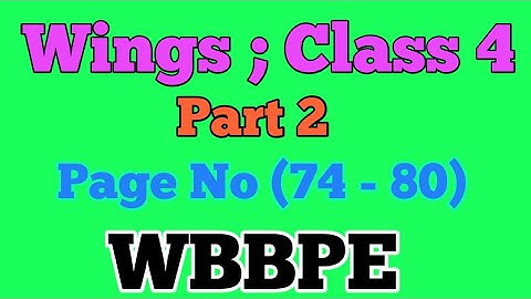 Class 4 | Wings Part 2 (74 - 80) | WBBPE