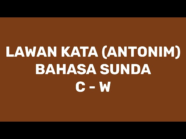 Antonim Atau Lawan Kata Bahasa Sunda 
