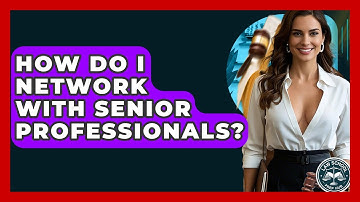 How Do I Network With Senior Professionals? - Law School Prep Hub