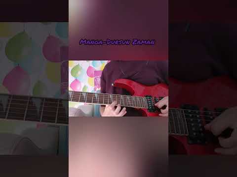 #manga #dursunzaman #keşfet #keşfetbeniöneçıkar #guitarcover