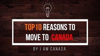 Top 10 Reasons To Move To Canada