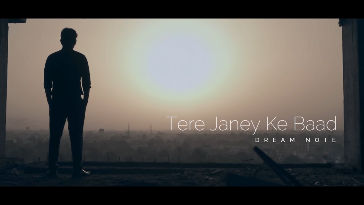 Tere Janey Ke Baad  Dream Note  Official Music Video