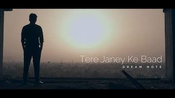 Tere Janey Ke Baad | Dream Note | Official Music Video