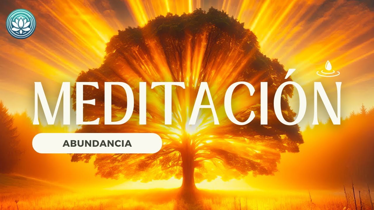 Meditación para la ABUNDANCIA y prosperidad | Meditación Guiada ...