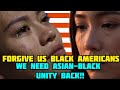 ASIAN AMERICANS  ARE  CRYING  BITTER  BEGGING  FOR  BLACK AMERICANS  FOR  FORGIVENESS. 