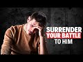 Surrender all your battle to God - Give God all - Christian motivation &amp; inspirational video