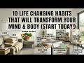 10 Life Changing Habits That Will Transform Your Mind &amp; Body (Start Today!)  #lifechanging #growth