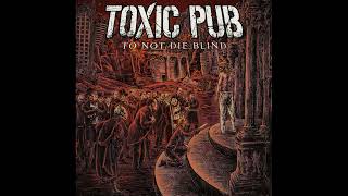 Toxic Pub - To Not Die Blind (Full Album, 2024) 🇬🇷