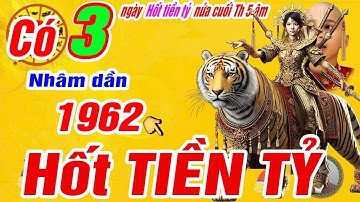 Lộc trời Xuất hiện 3 ngày vàng hốt tiền tỷ nửa cuối tháng 5 âm Nhâm dần 1962 cực giàu có