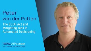 AI Regulation and Automated Decisioning with Peter van der Putten - 699