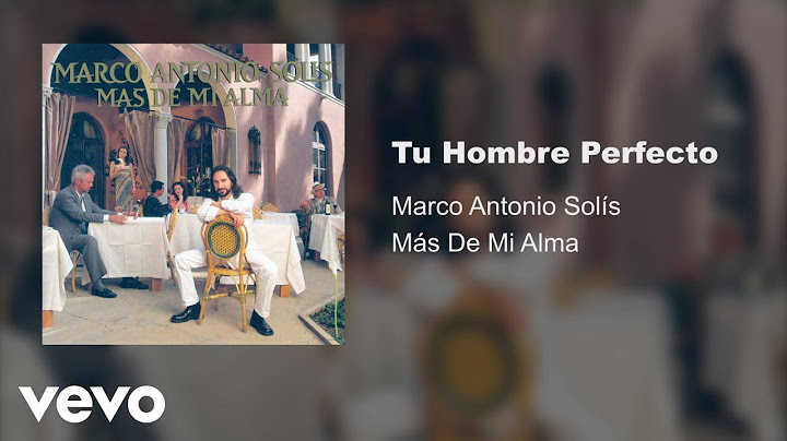 Marco Antonio Solís - Tu Hombre Perfecto (Audio)