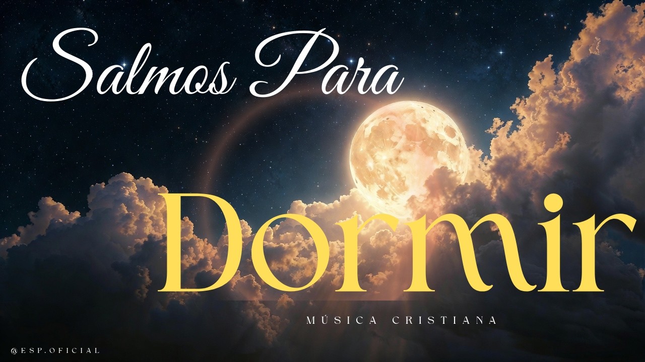 Salmos para Dormir Profundamente 🌙 Música Cristiana de Paz y Descanso # ...