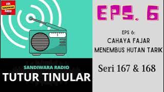 TUTUR TINULAR - Seri 167 & 168 Episode 6. Cahaya Fajar Menembus Hutan Tarik