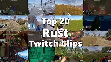 Top 20 Most Watched Rust Twitch Clips of The Week