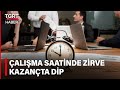 Türkiye Çalışma Saatlerinde Zirvede Kazançta Sonlarda! TGRT Haber