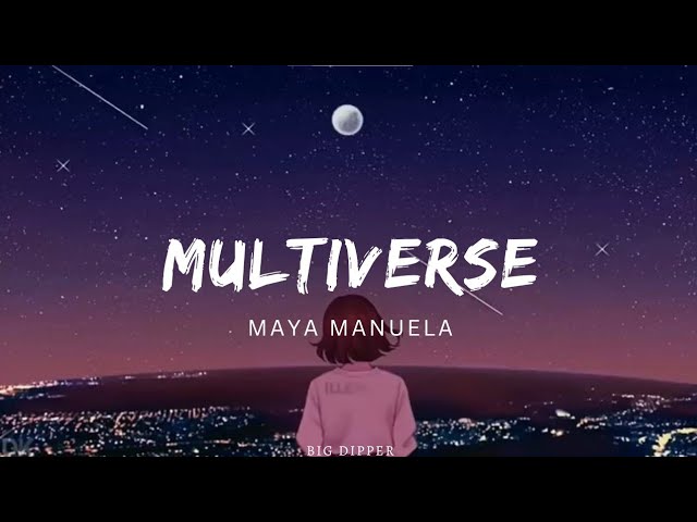 Maya Manuela - Multiverse (lyrics) class=