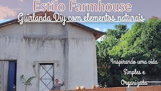 🏡SEGREDOS DA DECORAÇÃO FARMHOUSE 🛞Guirlanda DIY e casa sempre bonita e arrumada + Frango Suculento🍗