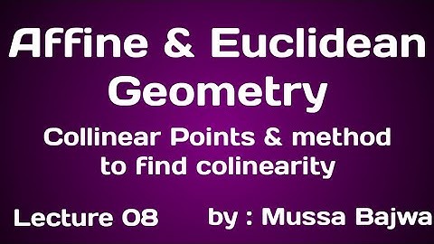 Collinear Points & how to find colinearity | Affine & Euclidean Geometry | Lec 08 | Urdu,Hindi
