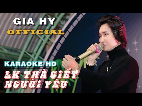 Karaoke   LK   Thà Giết Người Yêu  /  Gia Hy