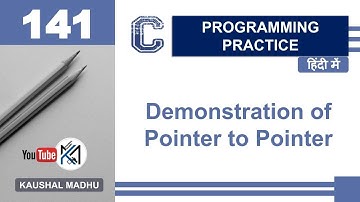 C Program to Demonstrate Pointer to Pointer in Hindi | Kaushal Madhu