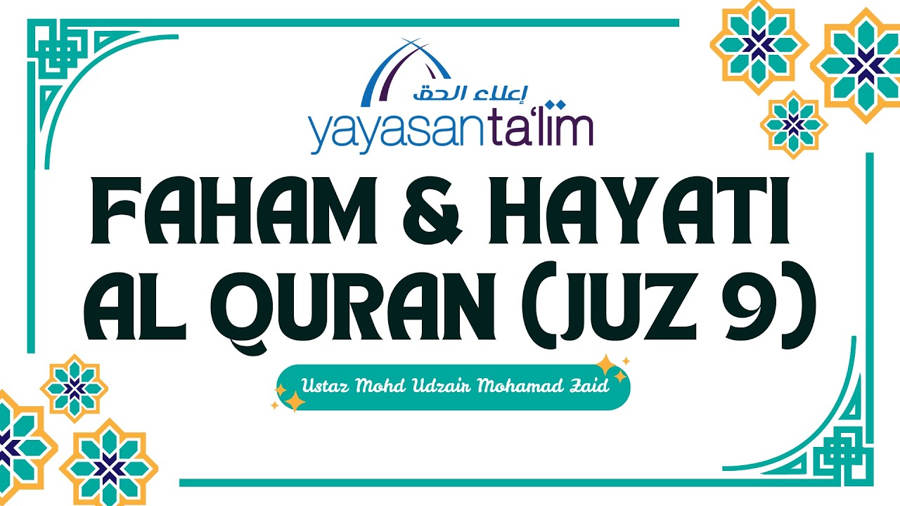 Yayasan Ta'lim: Faham & Hayati Al Quran {Juz 9} (bhg 1) [26-02-2026]