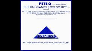 Pete Q Feat Helen Rogers - Shifting Sands ( Love So Hot )                       *****