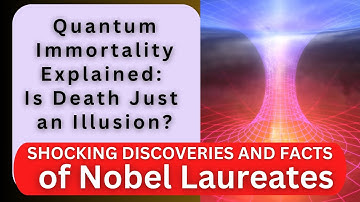 How Quantum Physics Could Make You Eternal