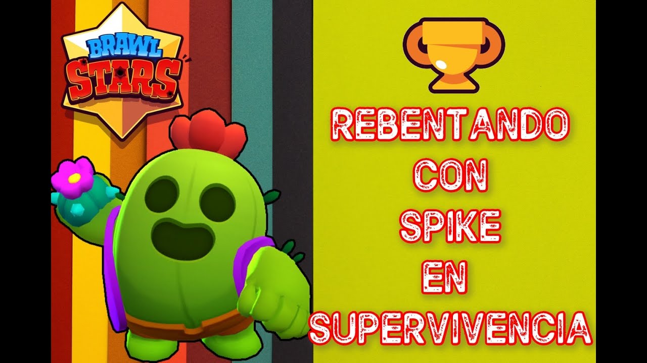 JUGANDO SPIKE BRAWLSTARS SUPERVIVENCIA WUDOSWORLD REBENTANDO A SACO wudo wudos