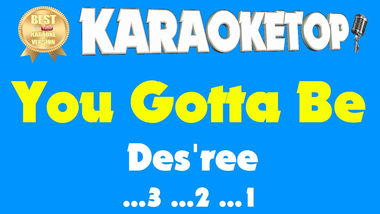 You Gotta Be - Des'ree (Karaoke and Lyric Version) [Audio High Quality