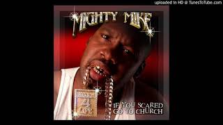 Mighty Mike - If Ya Scared Go To Church feat. Chyna Wyte
