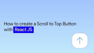 How to create a Scroll to Top Button with React JS