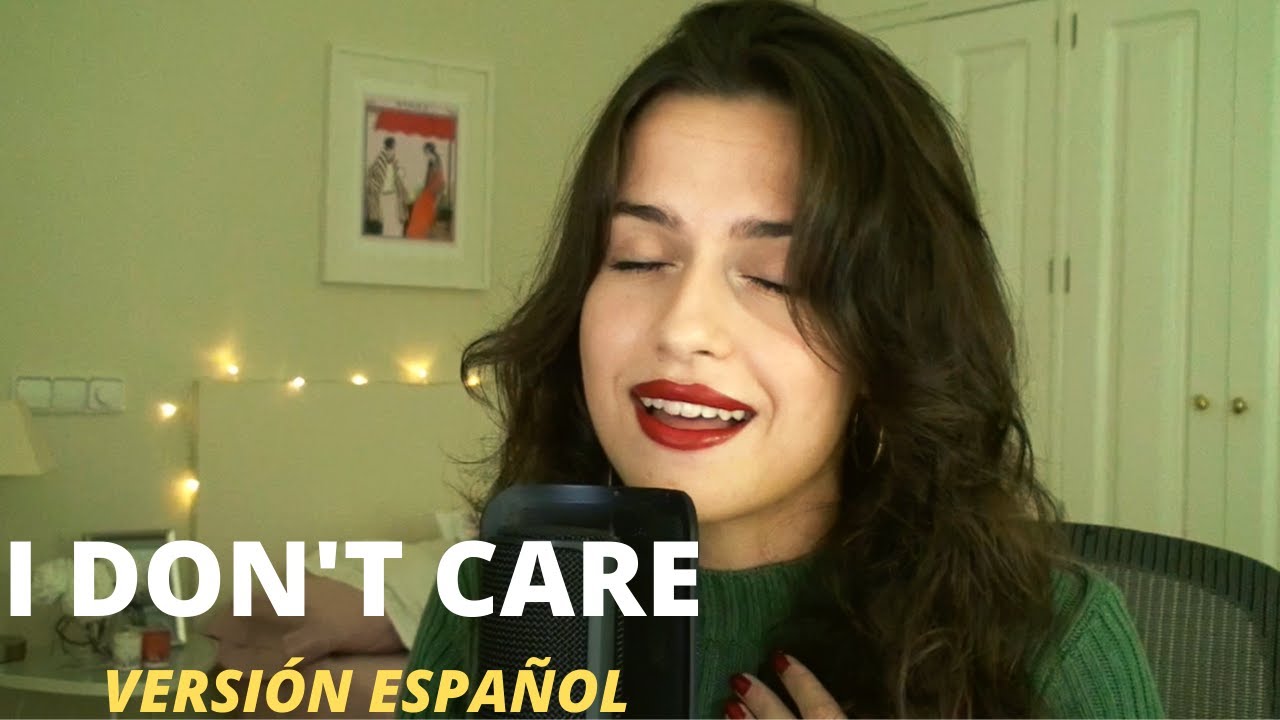 I DON'T CARE - VERSIÓN ESPAÑOL (JUSTIN BIEBER & ED SHEERAN) - YouTube