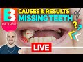 [Braces Explained LIVE] Causes & Results of Missing Teeth