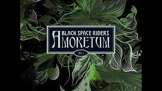 Black Space Riders - Amoretum Vol.1 (Full Album 2018)