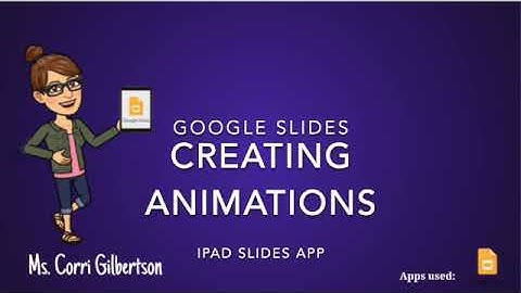 Creating Animations in the iPad Google Slides App