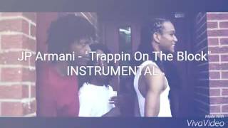 JP Armani - "Trappin On The Block" (OFFICIAL INSTRUMENTAL)