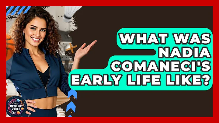 What Was Nadia Comaneci's Early Life Like? - The Olympic Vault