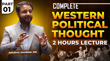 🔥 Complete Western Political Thought | Part 01 | UGC NET Political Science | UPSC PSIR By Anurag Sir